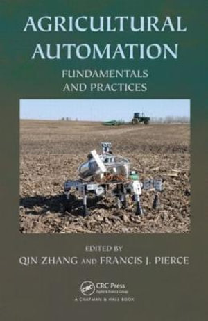 Agricultural Automation : Fundamentals and Practices - Qin Zhang