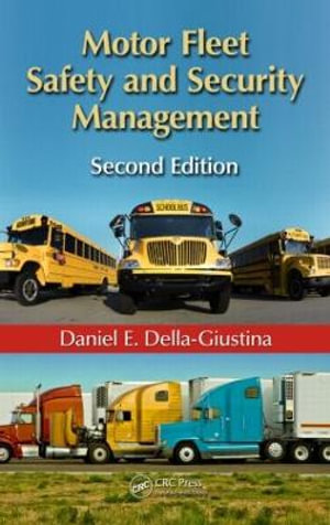 Motor Fleet Safety and Security Management - Daniel E. Della-Giustina