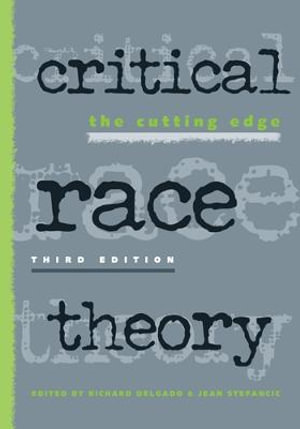 Critical Race Theory : The Cutting Edge - Richard Delgado