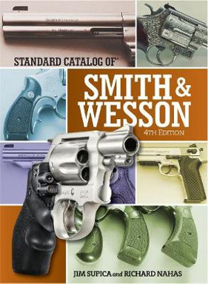 Standard Catalog of Smith & Wesson : Standard Catalog of Smith and Wesson - Jim Supica