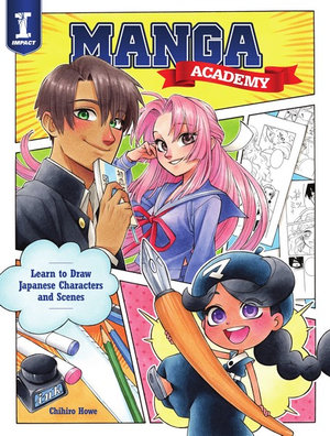 Manga Academy : Learn to Draw Japanese Characters and Scenes - Chihiro Howe