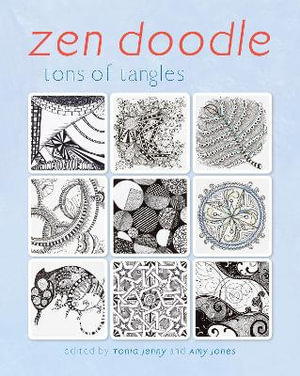 Zen Doodle : Tons of Tangles - Tonia Jenny