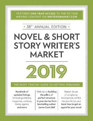 Novel & Short Story Writer's Market 2019 : The Most Trusted Guide to Getting Published - Robert Lee Brewer