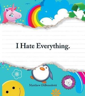 I Hate Everything - Matthew DiBenedetti