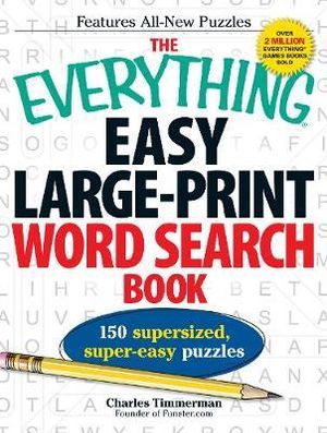 The Everything Easy Large-Print Word Search Book : 150 supersized, super-easy puzzles - Charles Timmerman