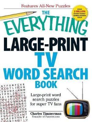 The Everything Large-Print TV Word Search Book : Large-print word search puzzles for super TV fans - Charles Timmerman