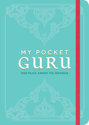 My Pocket Guru : Find Peace Amidst the Madness - Adams Media