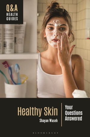 Healthy Skin : Your Questions Answered - Shayan Waseh