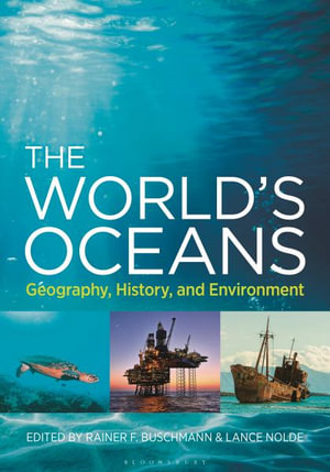 The World's Oceans : Geography, History, and Environment - Rainer F. Buschmann