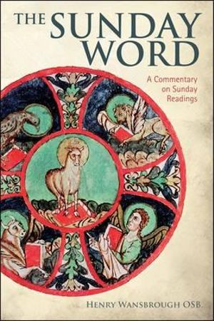 The Sunday Word : A Commentary on the Sunday Readings - Henry Wansbrough