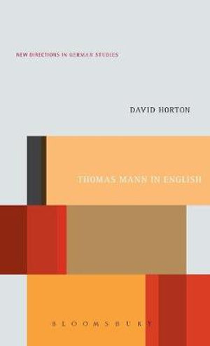 Thomas Mann in English : A Study in Literary Translation - David Horton