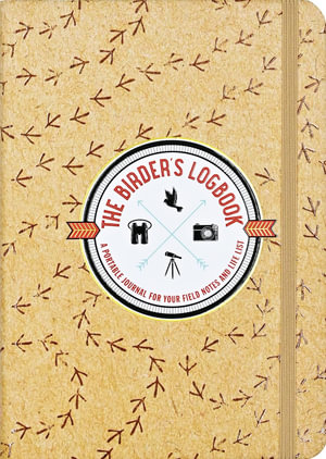 The Birder's Logbook : A Portable Journal for Your Field Notes and Life List - Ollie Levy