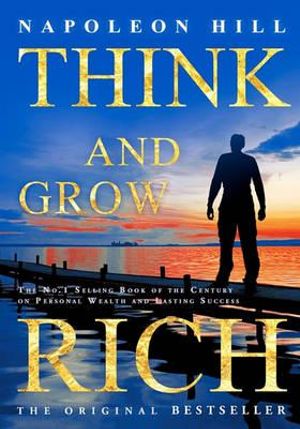 Think and Grow Rich - Napoleon Hill