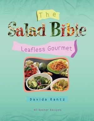 The Salad Bible : Leafless Gourmet - Davida Rantz Zelcer