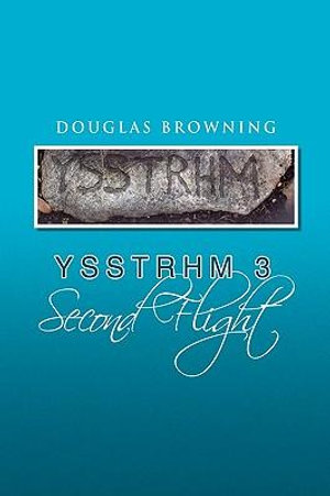 Yssthrm 3, Second Flight : Yssthrm - Douglas Browning