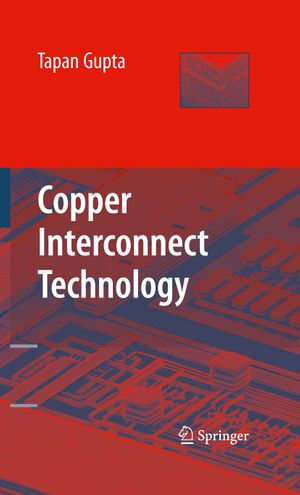 Copper Interconnect Technology - Tapan Gupta