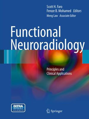 Functional Neuroradiology : Principles and Clinical Applications - Scott H. Faro