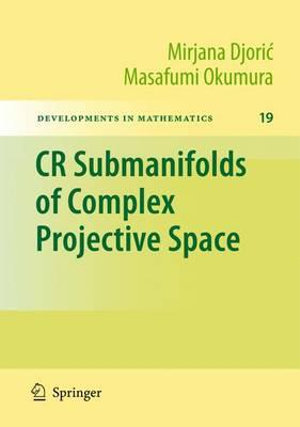 CR Submanifolds of Complex Projective Space : Developments in Mathematics - Mirjana Djoric