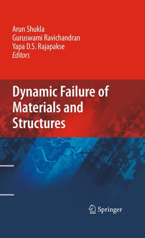 Dynamic Failure of Materials and Structures - Arun Shukla