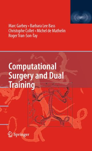 Computational Surgery and Dual Training - Marc Garbey