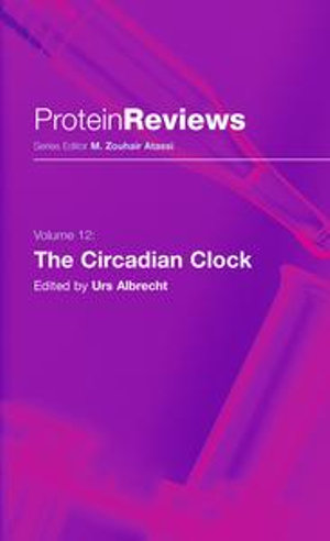 The Circadian Clock : Protein Reviews : Book 12 - Urs Albrecht