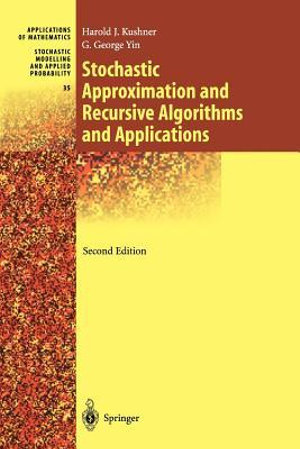 Stochastic Approximation and Recursive Algorithms and Applications : Stochastic Modelling and Applied Probability - Harold Kushner