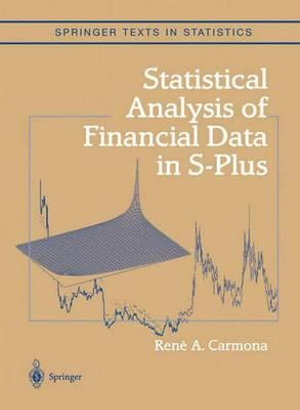 Statistical Analysis of Financial Data in S-Plus : Springer Texts in Statistics - Rene A. Carmona