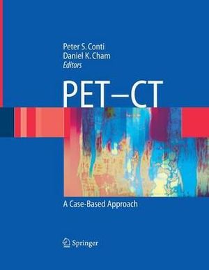 Pet-CT : A Case Based Approach - Peter S. Conti