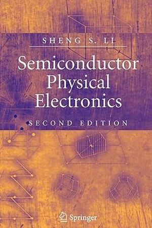 Semiconductor Physical Electronics - Sheng S. Li