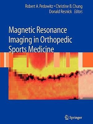 Magnetic Resonance Imaging in Orthopedic Sports Medicine - Robert Pedowitz