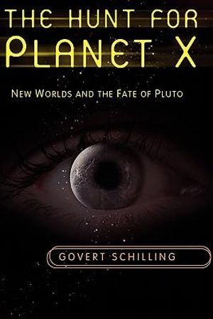 The Hunt for Planet X : New Worlds and the Fate of Pluto - Govert Schilling