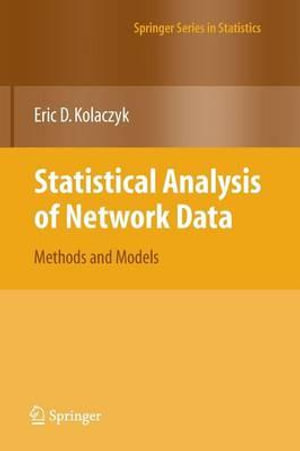 Statistical Analysis of Network Data : Methods and Models - Eric D. Kolaczyk