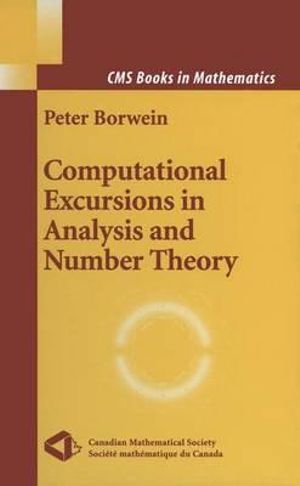 Computational Excursions in Analysis and Number Theory : CMS Books in Mathematics - Peter Borwein