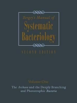 Bergey's Manual of Systematic Bacteriology : Volume One : The Archaea and the Deeply Branching and Phototrophic Bacteria - David R. Boone