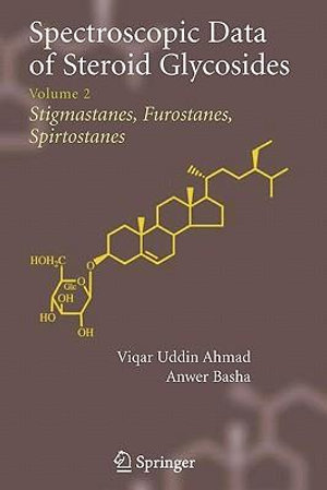 Spectroscopic Data of Steroid Glycosides : Volume 2 - Anwer Basha