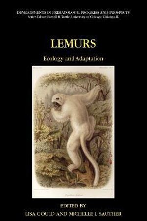 Lemurs : Ecology and Adaptation - Lisa Gould