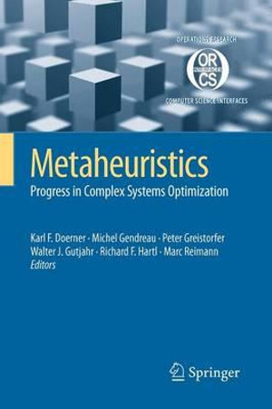 Metaheuristics : Progress in Complex Systems Optimization - Karl F. Doerner