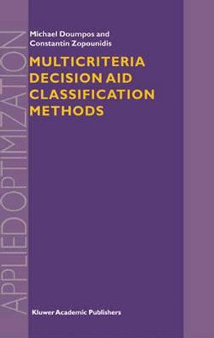 Multicriteria Decision Aid Classification Methods : Applied Optimization - Michael Doumpos