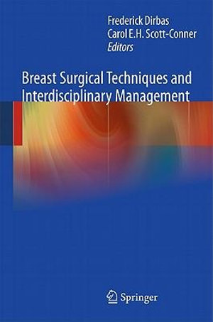 Breast Surgical Techniques and Interdisciplinary Management - Frederick Dirbas