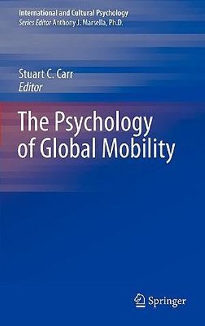 The Psychology of Global Mobility : International and Cultural Psychology - Stuart C. Carr