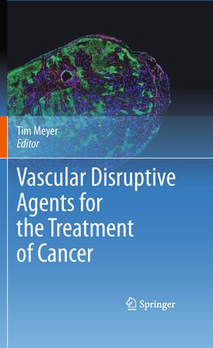 Vascular Disruptive Agents for the Treatment of Cancer - Tim Meyer