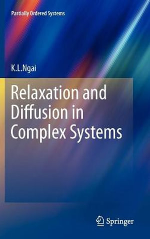 Relaxation and Diffusion in Complex Systems : Partially Ordered Systems - K.L. Ngai