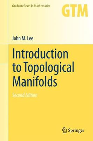 Introduction to Topological Manifolds : Graduate Texts in Mathematics - John Lee