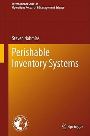 Perishable Inventory Systems : International Series in Operations Research & Management Science - Steven Nahmias