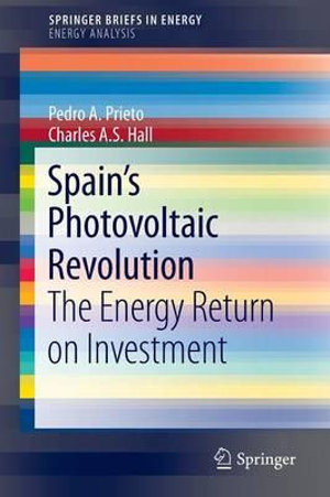 Spain's Photovoltaic Revolution : The Energy Return on Investment - Pedro A. Prieto