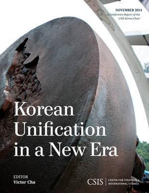 Korean Unification in a New Era : CSIS Reports - Victor Cha