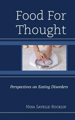 Food for Thought : Perspectives on Eating Disorders - Nina Savelle-Rocklin