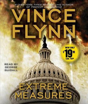 Extreme Measures : A Thriller - Vince Flynn