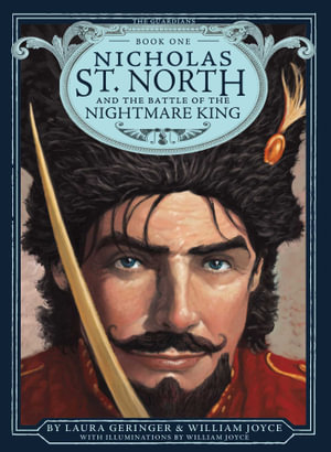 Nicholas St. North and the Battle of the Nightmare King : The Guardians - William Joyce