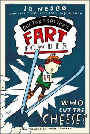 Who Cut the Cheese? : Doctor Proctor's Fart Powder - Jo Nesbo